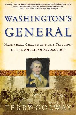 Washington's General: Nathanael Greene and the Triumph of the American Revolution by Terry Golway 9780805080056
