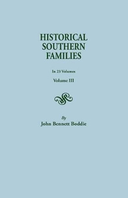 Historical Southern Families. in 23 Volumes. Voume III by John Bennett Boddie 9780806300290