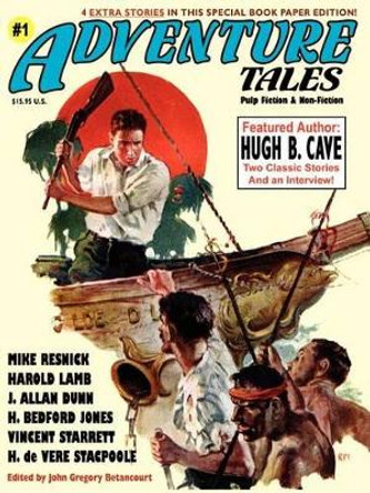 Adventure Tales #1 (Special Hugh B. Cave Issue) by Hugh B Cave 9780809511129