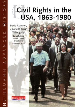 Heinemann Advanced History: Civil Rights in the USA 1863-1980 by Susan Willoughby