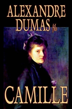 Camille by Alexandre Dumas fils 9780809595013
