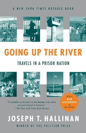Going Up the River: Travels in a Prison Nation by Joseph T. Hallinan 9780812968446