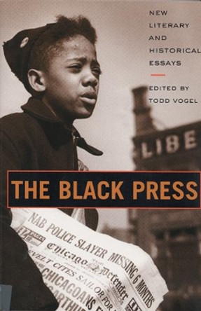 The Black Press: New Literary and Historical Essays by Todd Vogel 9780813530055