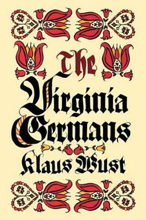 The Virginia Germans by Klaus Wust 9780813912141