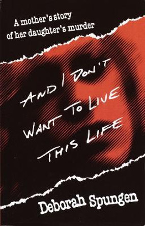 And I Don't Want to Live This Life by D. Spungeon