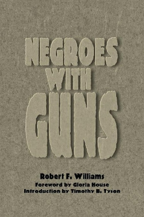 Negroes with Guns by Robert F. Williams 9780814327142