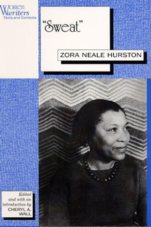 Sweat: Written by Zora Neale Hurston by Zora Neale Hurston 9780813523163