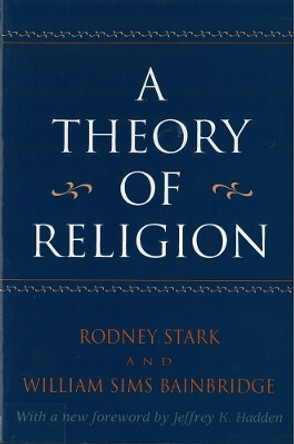 A Theory of Religion by Rodney Stark 9780813523309