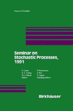 Seminar on Stochastic Processes, 1991 by E. Cinlar 9780817636289