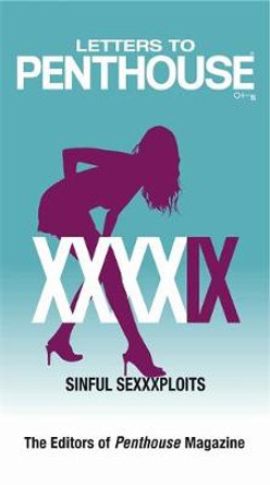 Letters to Penthouse XXXXIX: Sinful Sexxxploits by Editors of Penthouse