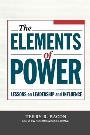 The Elements of Power: Lessons on Leadership and Influence by Terry Bacon 9780814437285