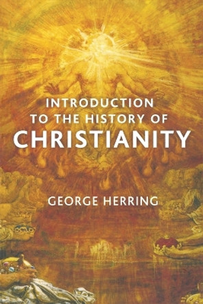 Introduction to the History of Christianity by George Herring 9780814737002