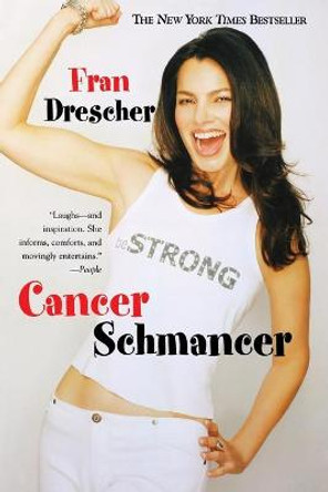 Cancer Schmancer by Fran Drescher