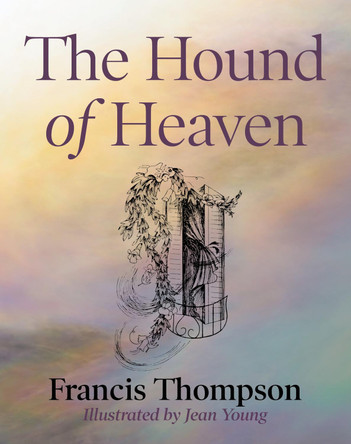 The Hound of Heaven by Francis Thompson 9780819212054