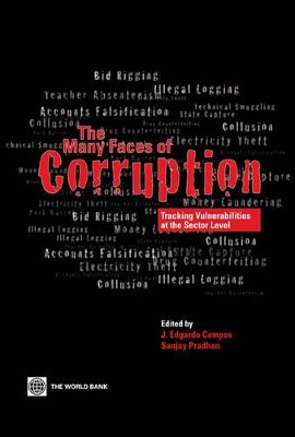 The Many Faces of Corruption: Tracking the Vulnerabilities at the Sector Level by Jose Edgardo Campos 9780821367254