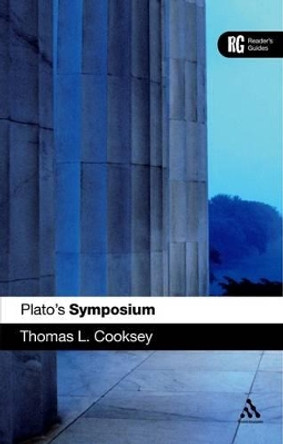 Plato's &quot;Symposium&quot;: A Reader's Guide by Thomas L. Cooksey 9780826444172