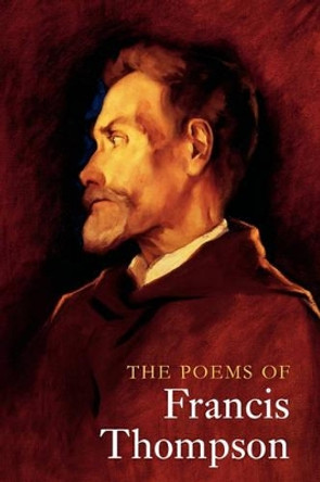 The Poems of Francis Thompson by Bridget Boardman 9780826463050