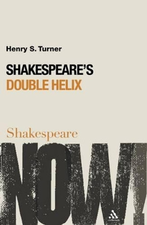 Shakespeare's Double Helix by Henry S. Turner 9780826491206