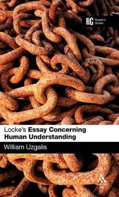Locke's Essay Concerning Human Understanding: A Reader's Guide by Bill Uzgalis 9780826490322