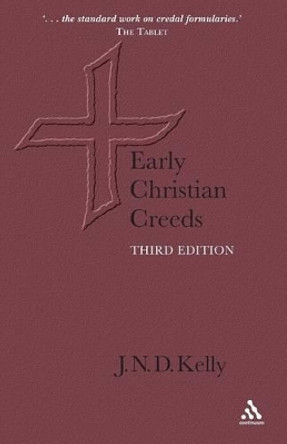 Early Christian Creeds by J.N.D. Kelly 9780826492166