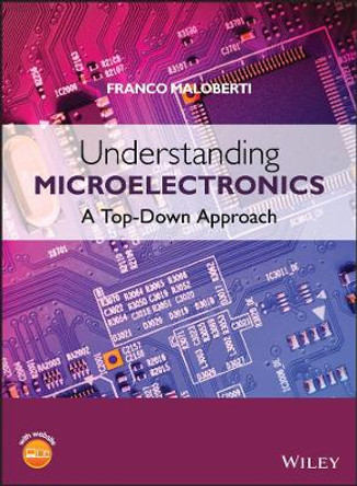 Understanding Microelectronics: A Top-Down Approach by Franco Maloberti