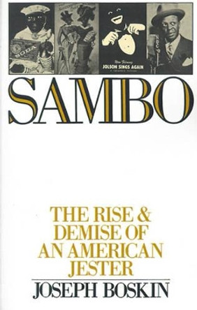 Sambo: The Rise and Demise of an American Jester by Joseph Boskin 9780195056587