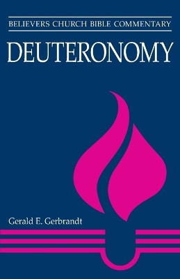 Deuteronomy: Believers Church Bible Commentary by Gerald Gerbrandt 9780836199703