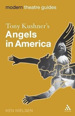 Tony Kushner's Angels in America by Ken Nielsen 9780826495044