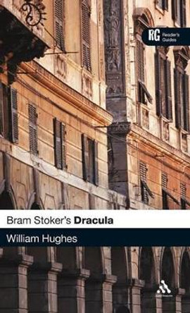 Bram Stoker's &quot;Dracula&quot;: A Reader's Guide by William Hughes 9780826495365