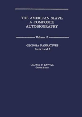 The American Slave: Georgia Narratives V12 by Che Rawick 9780837163109