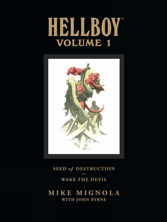 Hellboy Library Volume 1: Seed Of Destruction And Wake The Devil by Mike Mignola