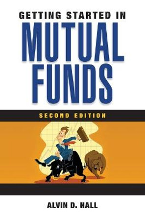 Getting Started in Mutual Funds by Alvin D. Hall