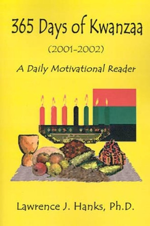 365 Days of Kwanzaa: A Daily Motivational Reader by Lawrence J. Hanks 9780759658523