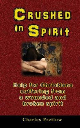 Crushed in Spirit by Charles Pretlow 9780980176896