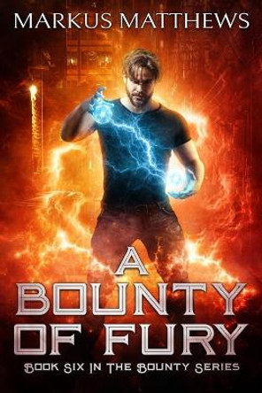 A Bounty of Fury by Markus Matthews 9780228868545