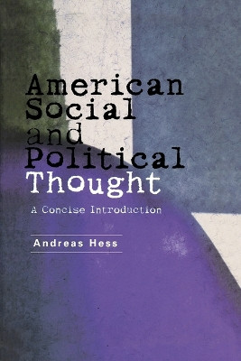 American Social and Political Thought: A Reader by Dr. Andreas Hess 9780814736579