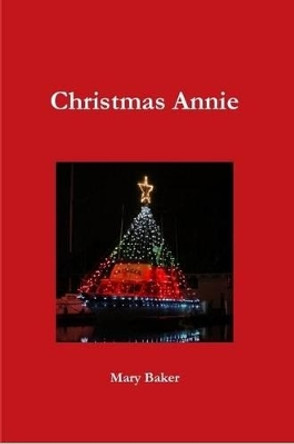 Christmas Annie by Mary Baker 9780557172894 Christmas Annie by Mary Baker 9780557172894