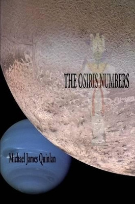 The Osiris Numbers Michael James Quinlan 9780557504886