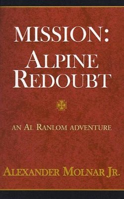 Mission: Apline Redoubt by Alexander Molnar, Jr 9780738802428