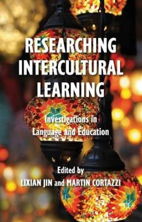 Researching Intercultural Learning: Investigations in Language and Education by Lixian Jin 9780230321335