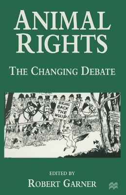 Animal Rights: The Changing Debate by Robert Garner 9780333674840