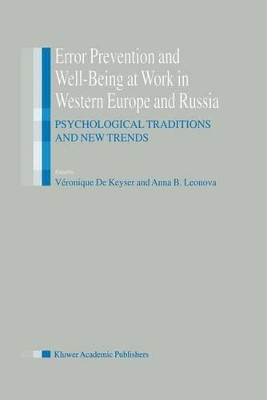 Error Prevention and Well-Being at Work in Western Europe and Russia: Psychological Traditions and New Trends by Veronique De Keyser 9780792371007