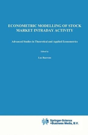 Econometric Modelling of Stock Market Intraday Activity by Luc Bauwens 9780792374244