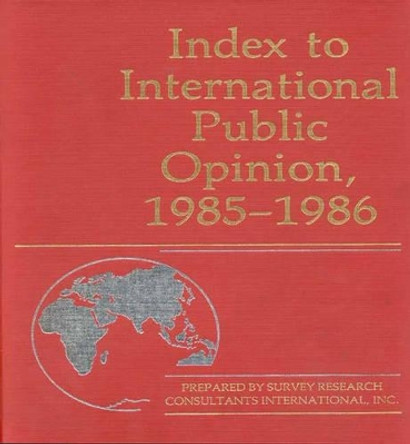 Index to International Public Opinion, 1985-1986 by Elizabeth Hann Hastings 9780313255953