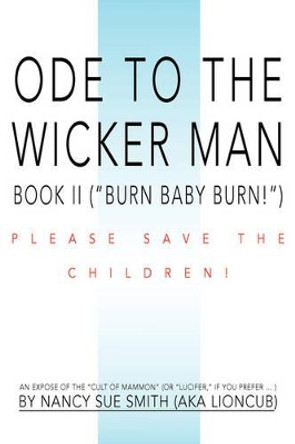 Ode to the Wicker Man: Book II (Burn Baby Burn!) by Nancy S Smith 9780595474578