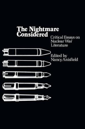 The Nightmare Considered: Critical Essays on Nuclear War Literature by Nancy Anisfield 9780879725303