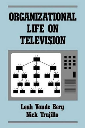 Organizational Life on Television by Leah Vande Berg 9780893915674