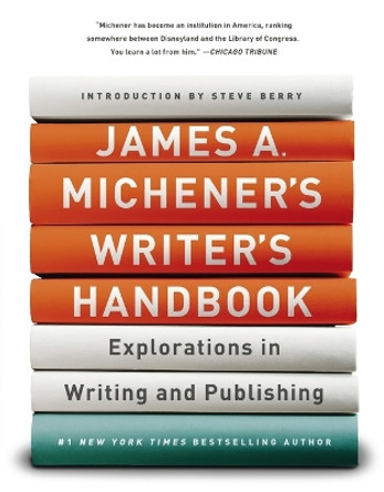 James A. Michener's Writer's Handbook: Explorations in Writing and Publishing by James A. Michener 9780679741268