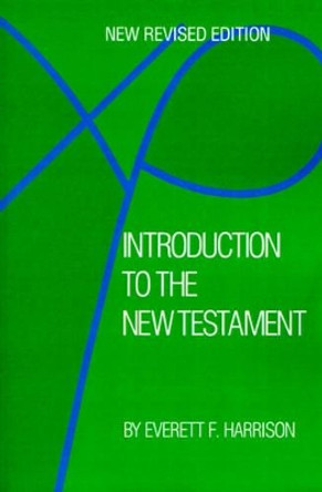 Introduction to the New Testament by Everett F. Harrison 9780802847867