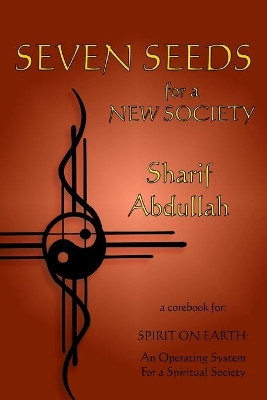 Seven Seeds for a New Society by Sharif Abdullah 9780578032528